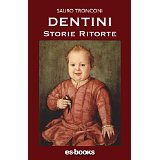 DENTINI, STORIE RITORTE