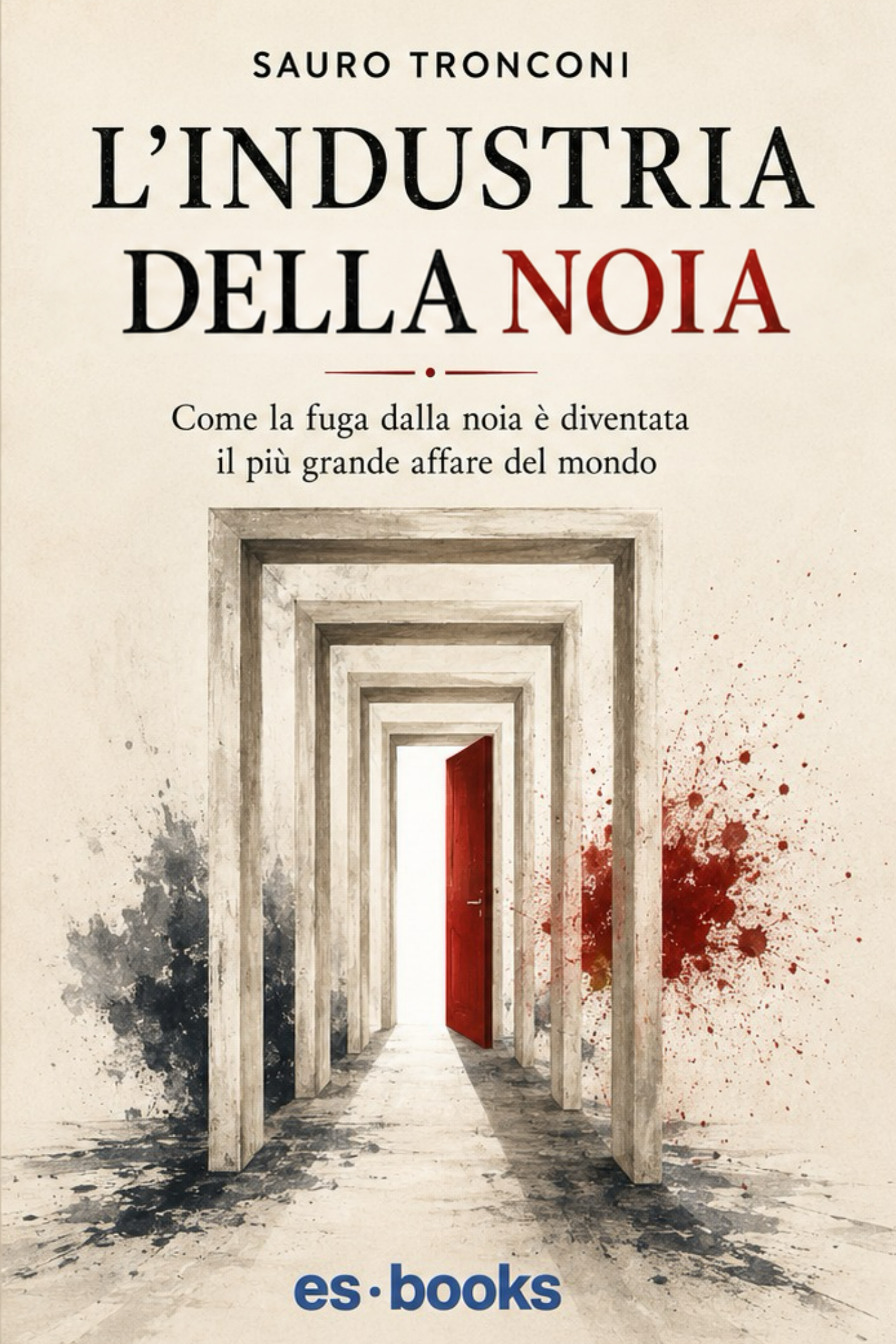 Copertina approvata di L’industria della noia di Sauro Tronconi