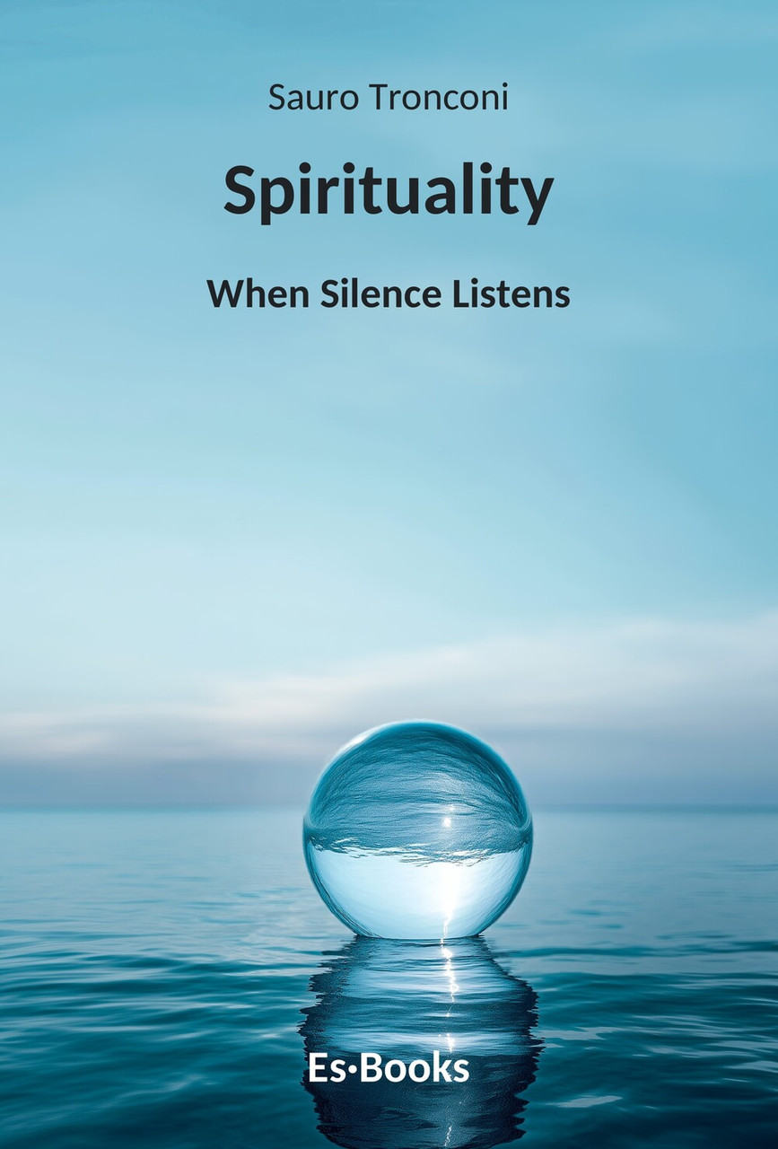 Cover of Spirituality: When Silence Listens by Sauro Tronconi